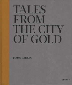 Tales from the City of Gold, Jason Larkin