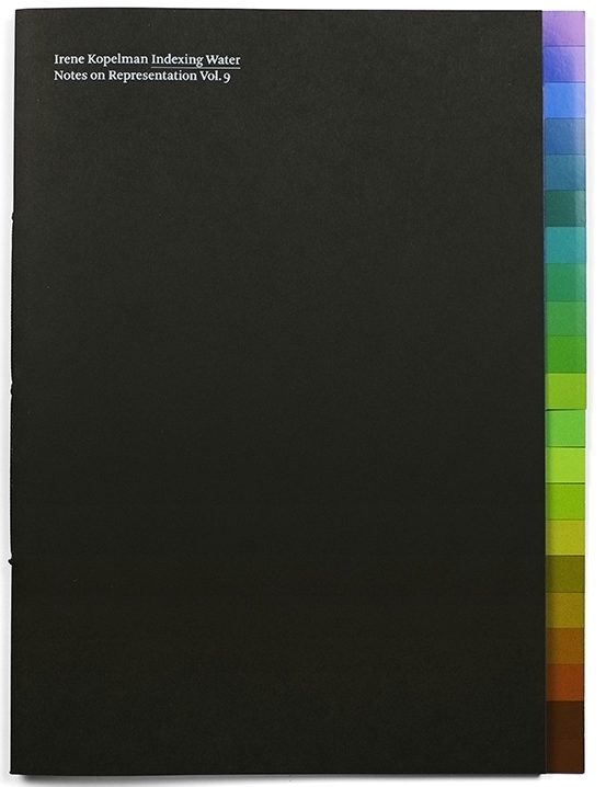 Indexing Water: Notes on Representation Vol. 9, Irene Kopelman