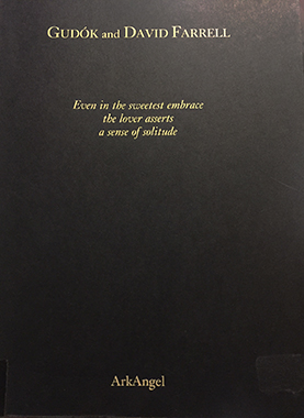 'Even in the sweetest embrace the lover asserts a sense of solitude', Gudók and David Farrell