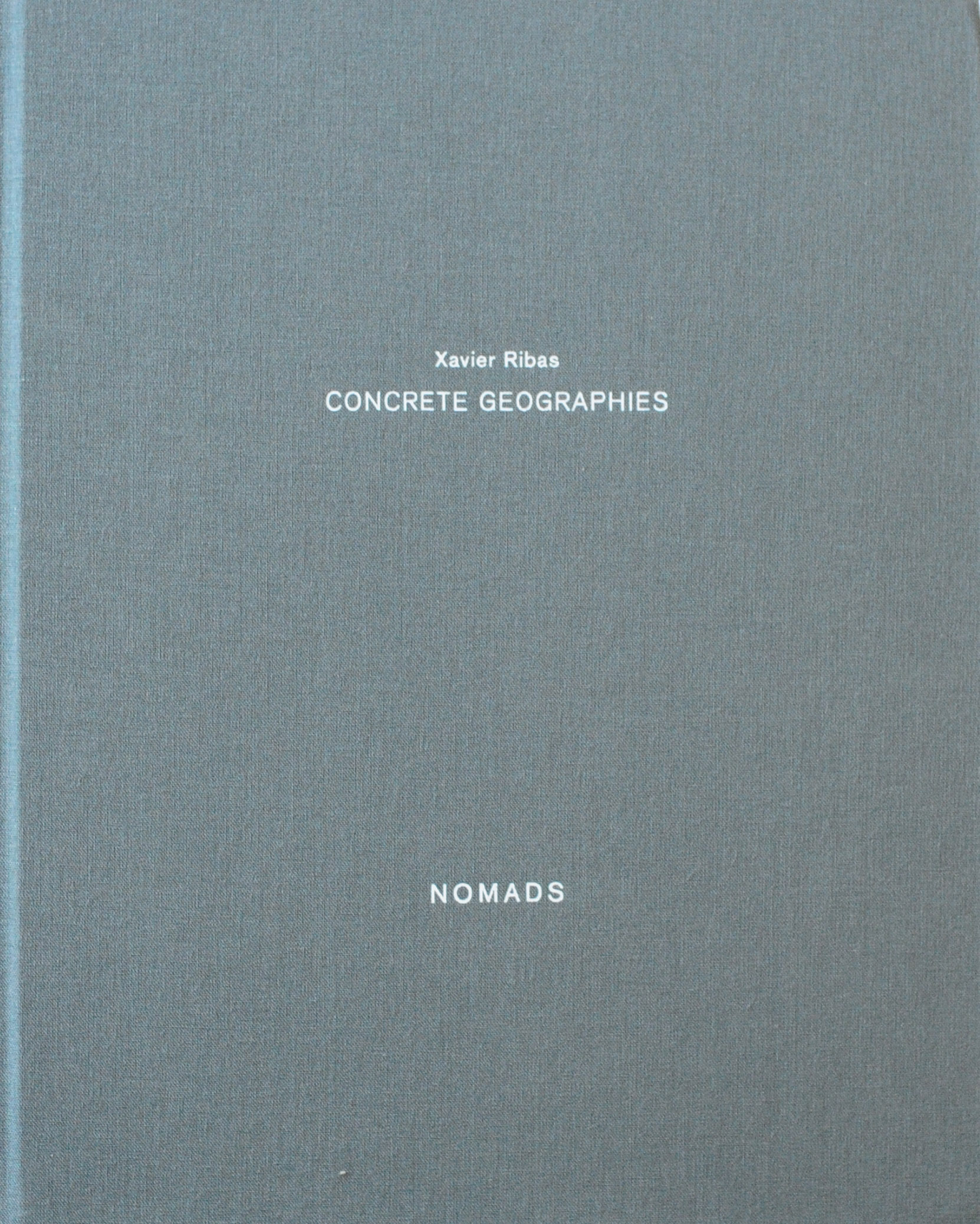 Concrete Geographies (Nomads), Xavier Ribas