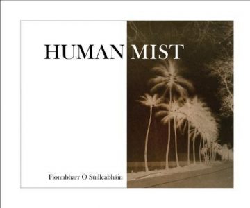 Human Mist, Fionnbharr Ó Súilleabháin