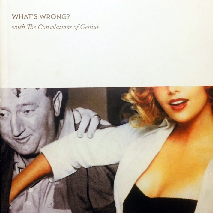 What’s Wrong? with The Consolations of Genius Seán Hillen