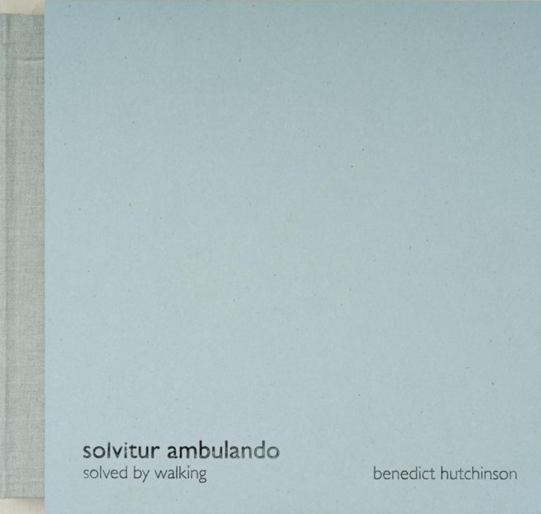 solvitur ambulando (solved by walking) Benedict Hutchinson