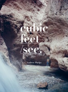 Cubic Feet:Sec., Andrew Phelps