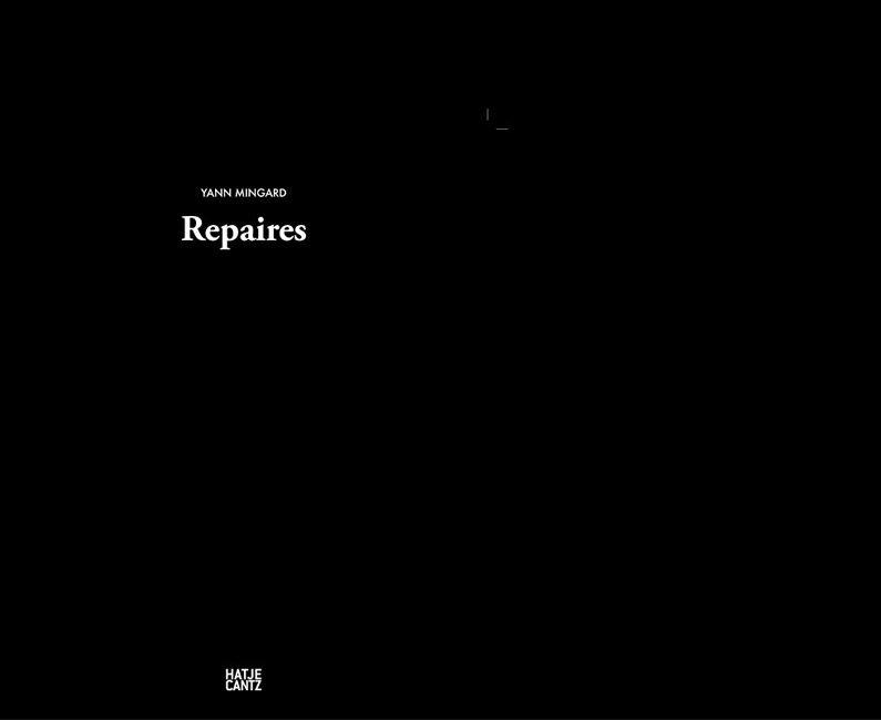 Repairs, Yann Mingard