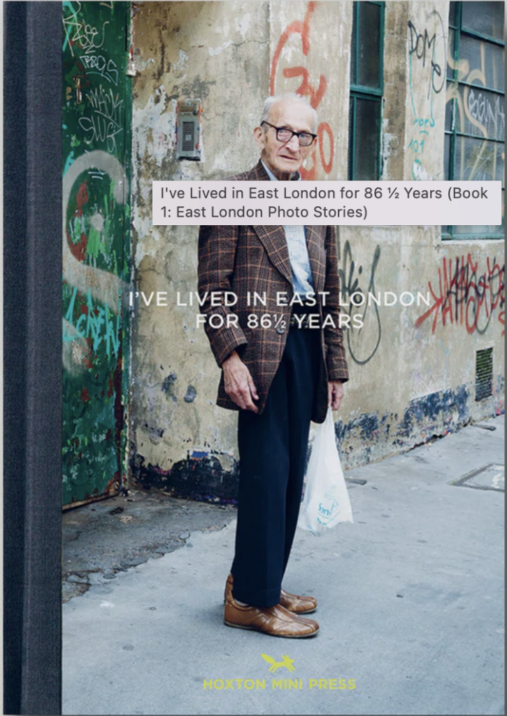 I've Lived in East London for 86 ½ Years Martin Usborne
