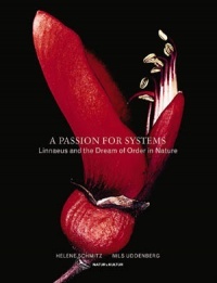 A Passion for Systems: Linneaus and the Dream of Order in Nature