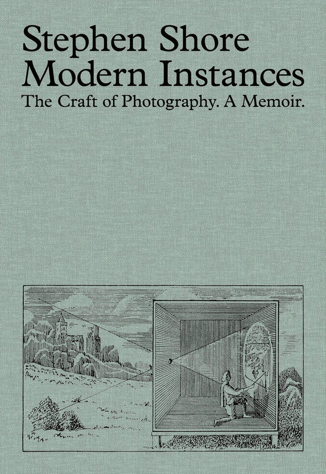 Modern Instances: The Craft of Photography, Stephen Shore