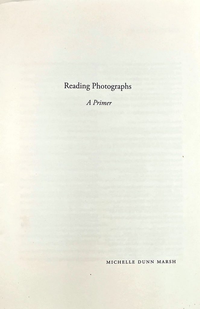 Reading Photographs: A Primer, Michelle Dunne Marsh
