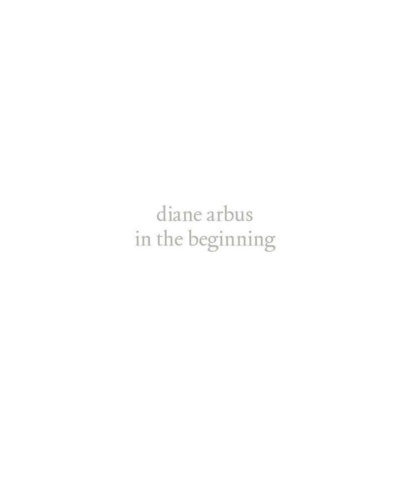 Diane Arbus: in the beginning
