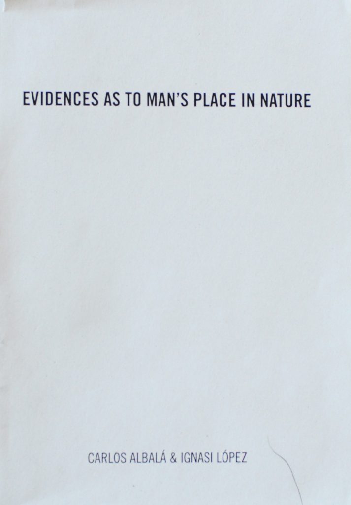Evidences as to Man’s Place in Nature, Carlos Albalá and Ignasi López