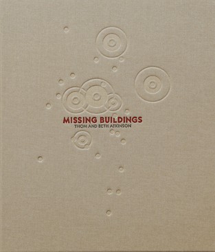 Missing Buildings Thom Atkinson and Beth Atkinson