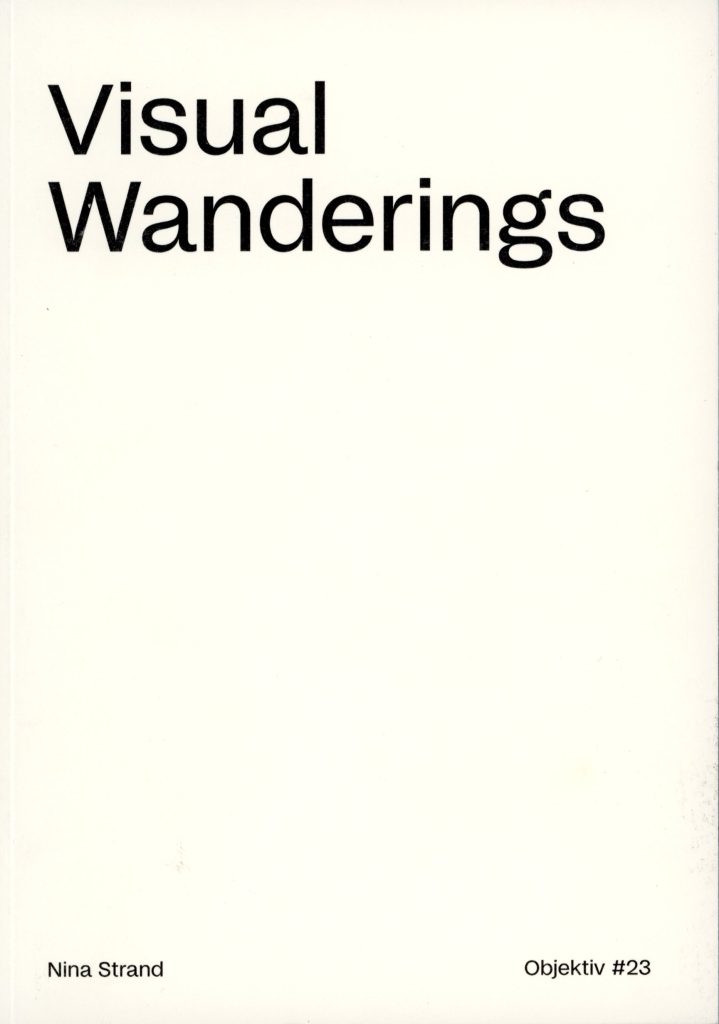 Visual Wanderings: Objektiv #23, Nina Strand