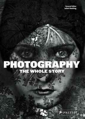 Photography : The Whole Story