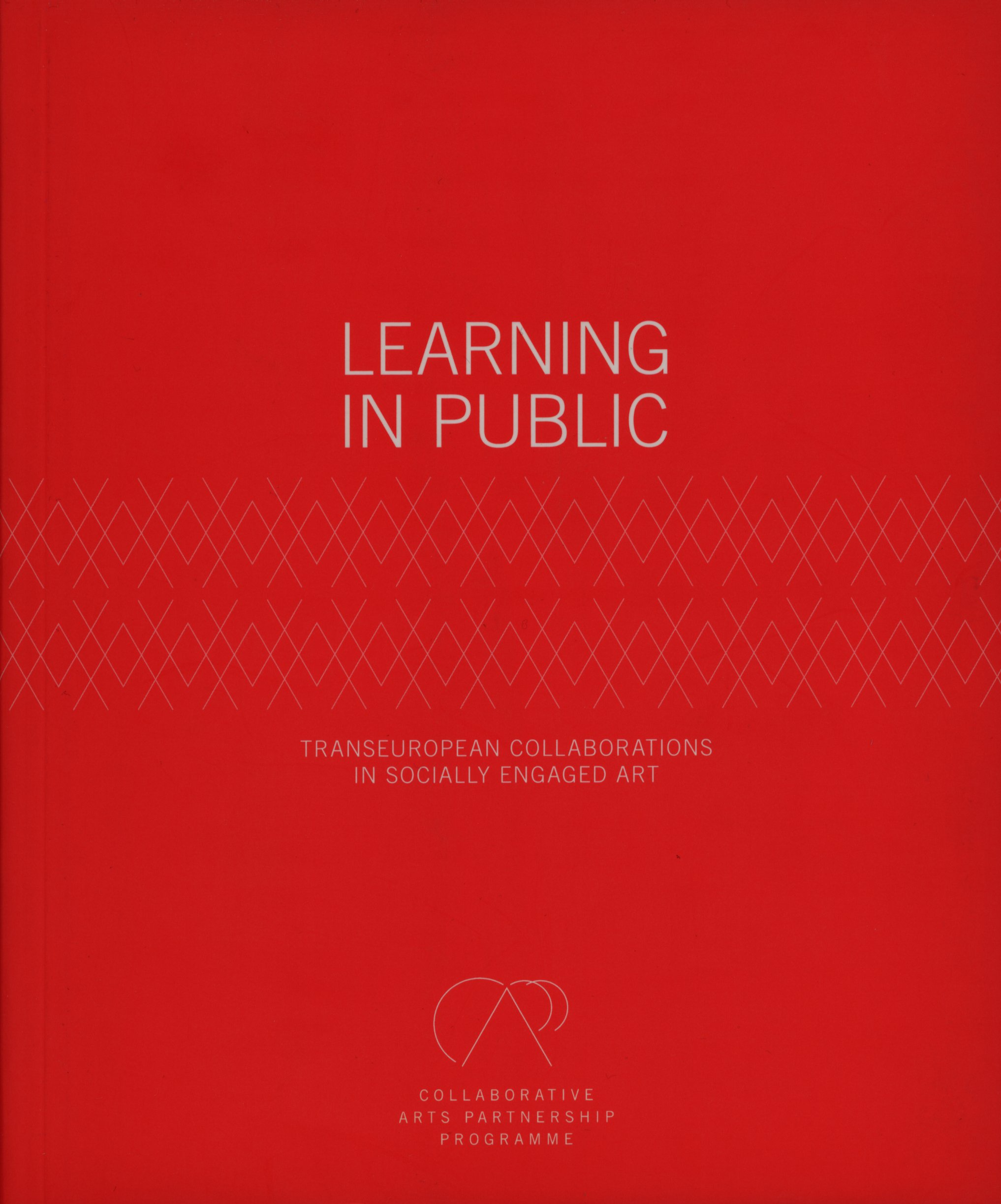 Learning in Public: Transeuropean Collaborations in Socially Engaged Art Eleanor Turney