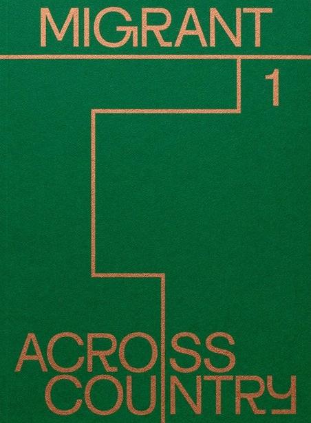 MIGRANT JOURNAL NO.1: ACROSS COUNTRY