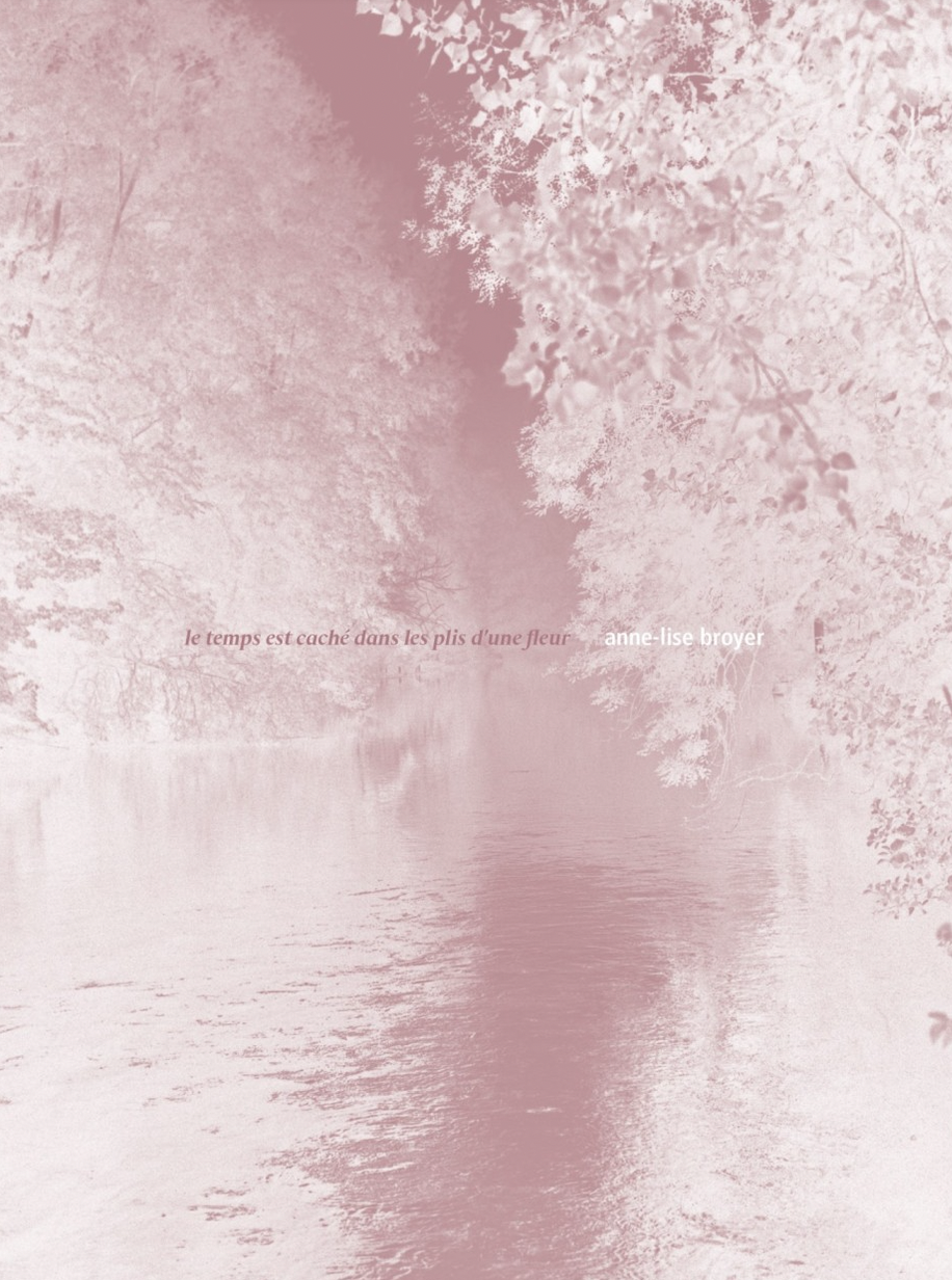 le temps est ache dans les plis d'une fleur, anne-lise broyer