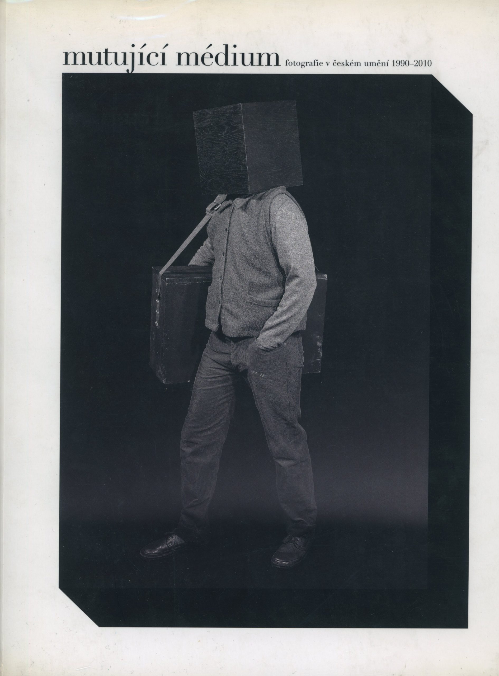 Mutující Médium: fotografie v českém umění 1990–2010 (Mutating Medium: Photography in Czech Art 1990 -2010)