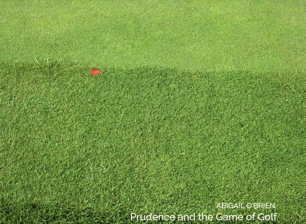 Prudence and the Game of Golf Abigail O'Brien