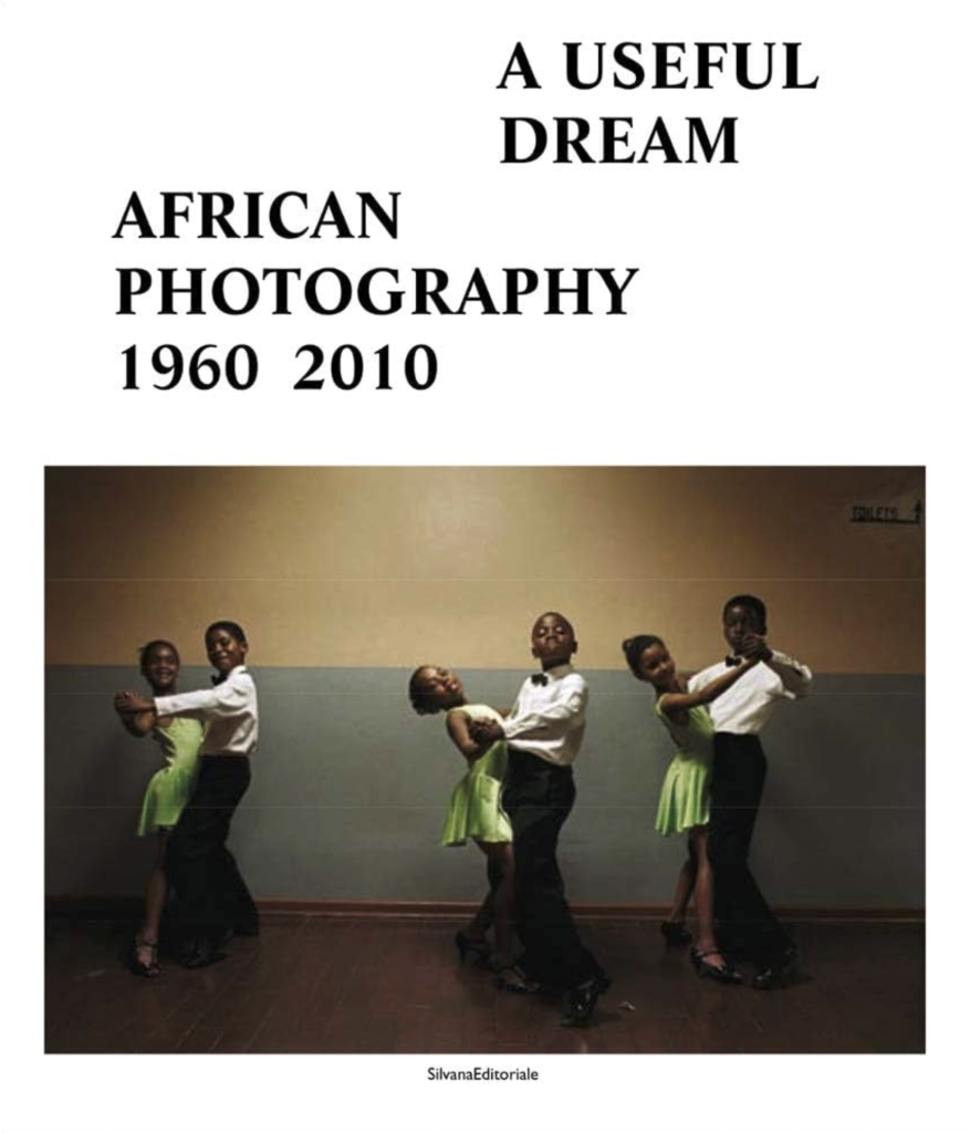 A Useful Dream: African Photography 1960-2010 Various Artists