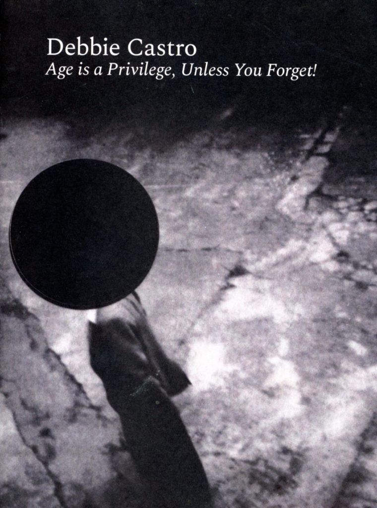 Age is a Privilege, Unless You Forget!, Debbie Castro
