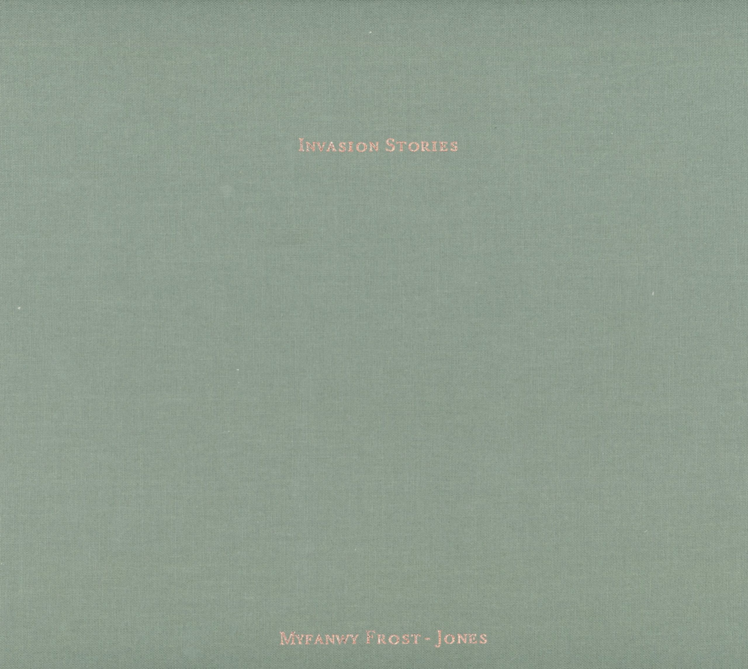 Invasion Stories, Myfanwy Frost-Jones